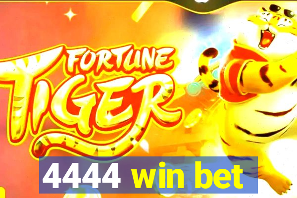 4444 win bet